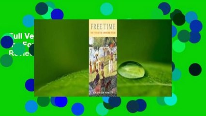 Full Version  Free Time: The Forgotten American Dream  Review