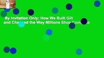 By Invitation Only: How We Built Gilt and Changed the Way Millions Shop Complete