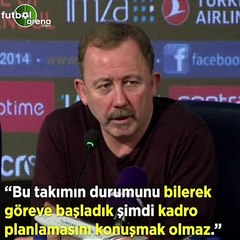 Sergen Yalçın: "Bu takımın durmunu bilerek göreve başladık ve şimdi kadro planlamasını konuşmak olmaz"