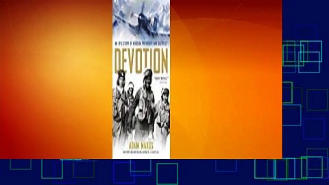 [Read] Devotion: An Epic Story of Heroism, Friendship, and Sacrifice  For Free