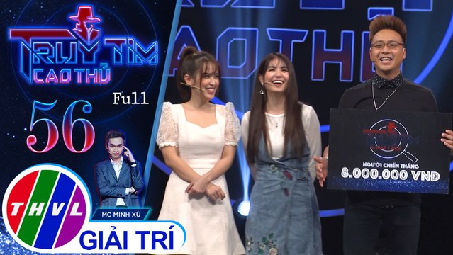 Truy tìm cao thủ - Tập 56: Diễn viên Lê Văn Anh, Tú Vi, Thanh Duy, Kha Ly