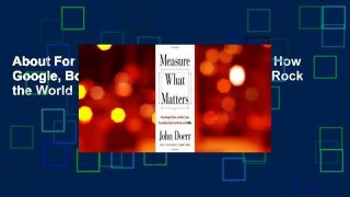 About For Books  Measure What Matters: How Google, Bono, and the Gates Foundation Rock the World