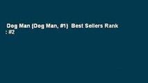 Dog Man (Dog Man, #1)  Best Sellers Rank : #2