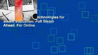 [Read] Emerging Technologies for Steam Education: Full Steam Ahead  For Online