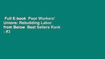 Full E-book  Poor Workers' Unions: Rebuilding Labor from Below  Best Sellers Rank : #3