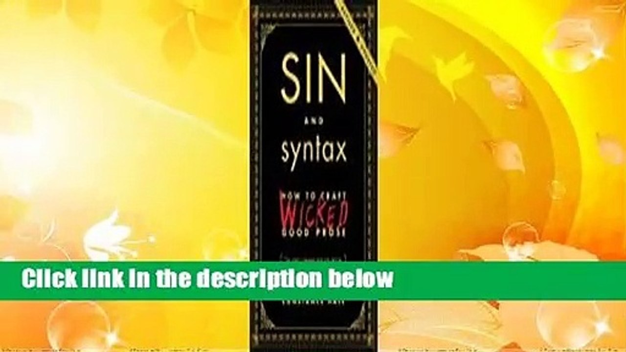 Full version  Sin and Syntax: How to Craft Wicked Good Prose Complete