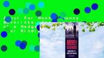 About For Books  Money Mavericks: Confessions of a Hedge Fund Manager  For Kindle