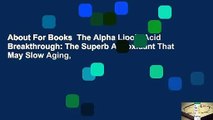 About For Books  The Alpha Lipoic Acid Breakthrough: The Superb Antioxidant That May Slow Aging,