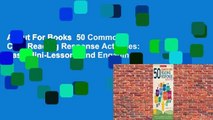 About For Books  50 Common Core Reading Response Activities: Easy Mini-Lessons and Engaging