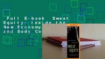 Full E-book  Sweat Equity: Inside the New Economy of Mind and Body Complete