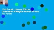 Full E-book  Literary Witches: A Celebration of Magical Women Writers  For Kindle