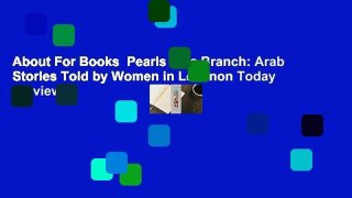 About For Books  Pearls on a Branch: Arab Stories Told by Women in Lebanon Today  Review