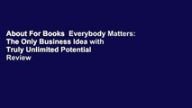 About For Books  Everybody Matters: The Only Business Idea with Truly Unlimited Potential  Review
