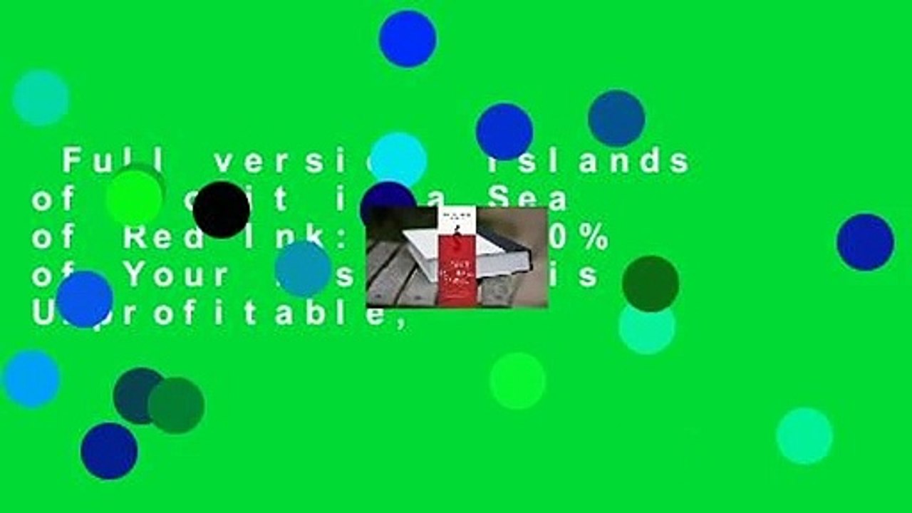 Full version  Islands of Profit in a Sea of Red Ink: Why 40% of Your Business is Unprofitable,