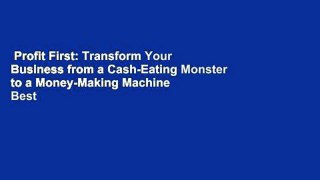 Profit First: Transform Your Business from a Cash-Eating Monster to a Money-Making Machine  Best