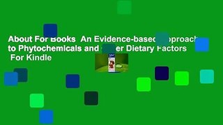 About For Books  An Evidence-based Approach to Phytochemicals and Other Dietary Factors  For Kindle