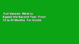 Full Version  What to Expect the Second Year: From 12 to 24 Months  For Kindle