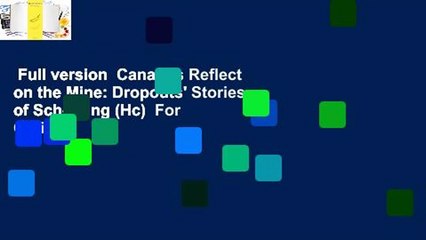 Full version  Canaries Reflect on the Mine: Dropouts' Stories of Schooling (Hc)  For Online