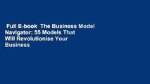 Full E-book  The Business Model Navigator: 55 Models That Will Revolutionise Your Business