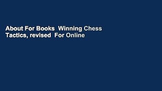 About For Books  Winning Chess Tactics, revised  For Online