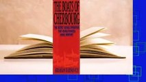 [Read] The Boats Of Cherbourg: The Secret Israeli Operation That Revolutionized Naval Warfare