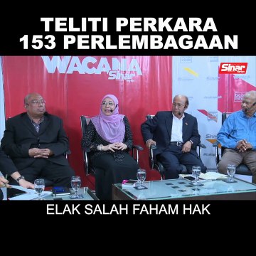 SHORTS: Teliti Perkara 153 Perlembagaan elak salah faham hak
