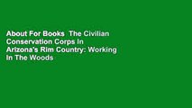 About For Books  The Civilian Conservation Corps In Arizona's Rim Country: Working In The Woods