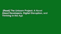 [Read] The Unicorn Project: A Novel About Developers, Digital Disruption, and Thriving in the Age