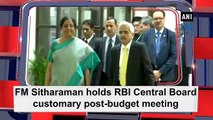 FM Sitharaman holds RBI Central Board customary post-budget meeting