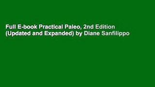 Full E-book Practical Paleo, 2nd Edition (Updated and Expanded) by Diane Sanfilippo
