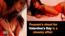 Poonam Pandey's shoot for Valentine's Day is a steamy affair