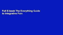 Full E-book The Everything Guide to Integrative Pain Management: Conventional and Alternative