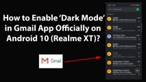 How to Enable Dark Mode in Gmail App Officially on Android 10 (Realme XT)?