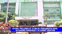 Ex-Sen. Trillanes at 10 na iba pa, pinaaresto dahil sa kasong conspiracy to commit sedition