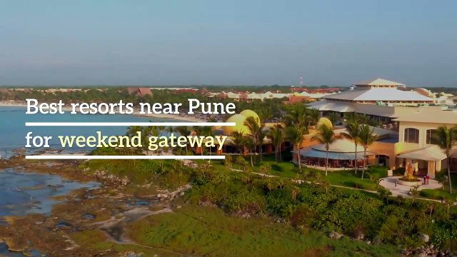 Best Resorts near Pune