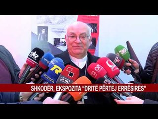 SHKODËR, EKSPOZITA “DRITË PËRTEJ ERRËSIRËS”