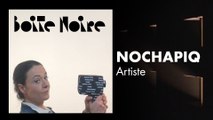 Nochapiq | Boite Noire
