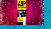 Full version  ASP Safety Fundamentals Exam Secrets, Study Guide: ASP Test Review for the