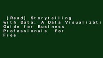 [Read] Storytelling with Data: A Data Visualization Guide for Business Professionals  For Free