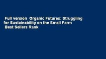 Full version  Organic Futures: Struggling for Sustainability on the Small Farm  Best Sellers Rank
