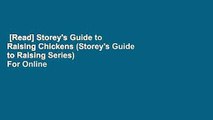 [Read] Storey's Guide to Raising Chickens (Storey's Guide to Raising Series)  For Online