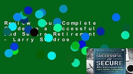 Review  Your Complete Guide to a Successful and Secure Retirement - Larry Swedroe