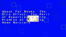 About For Books  The Silo Effect: The Peril of Expertise and the Promise of Breaking Down Barriers