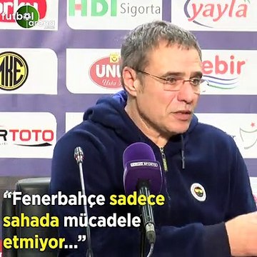 Ersun Yanal: Fenerbahçe sadece sahada mücadele etmiyor