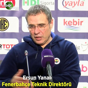 Ersun Yanal: Derbide çok farklı bir Fenerbahçe olacak