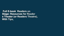 Full E-book  Readers on Stage: Resources for Reader s Theater (or Readers Theatre), With Tips,