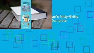 About For Books  The Librarian's Nitty-Gritty Guide to Content Marketing Complete