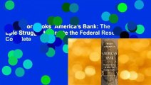 About For Books  America's Bank: The Epic Struggle to Create the Federal Reserve Complete