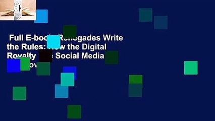 Full E-book  Renegades Write the Rules: How the Digital Royalty Use Social Media to Innovate