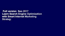 Full version  Seo 2017 Learn Search Engine Optimization with Smart Internet Marketing Strateg: